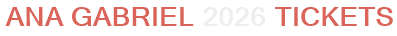 Ana Gabriel 2026 Tickets